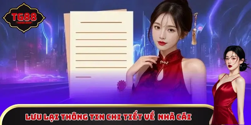 Lưu lại thông tin chi tiết về thương hiệu nhà cái